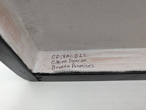 Claire Duncan signed, "Broken Promises" 20.75" x 7"
